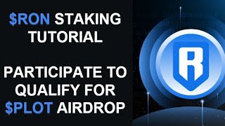 How to stake RON  How to participate to PLOT Airdrop thru RON Staking [upl. by Atteroc]