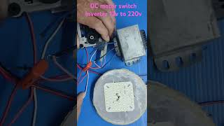 DC motor switch inverter 12v to 220v [upl. by Kikelia]