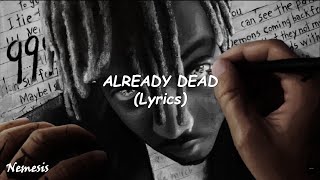 Juice WRLD  Already Dead Lyrics [upl. by Rennold955]