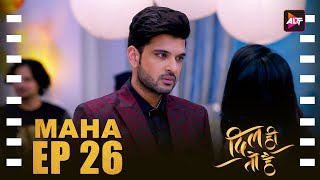 Maha Episode 26 Dil Hi Toh Hai Season 1 Karan Kundrra  New Released Latest Hindi Web Series 2024 [upl. by Isacco]