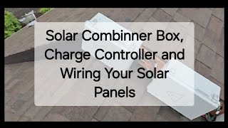 Solar Charge Controllers and Solar Panel Wiring [upl. by Isnam]