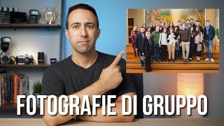 COME FARE FOTOGRAFIE DI GRUPPO PERFETTE [upl. by Aihseyn]