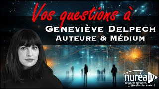 VOS QUESTIONS à Geneviève Delpech Auteure amp Médium [upl. by Atneciv46]