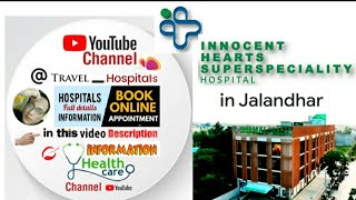 InnocentHeartsSuperspecialityHospitalJalandhar  appointment information videodescription [upl. by Nabla]