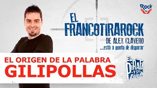 El Francotirarock y el significado de Gilipollas quotData del siglo XVIII un señor muy adineradoquot [upl. by Ranip]