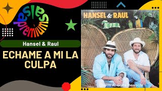 🔥ECHAME A MÍ LA CULPA por HANSEL amp RAUL  Salsa Premium [upl. by Vadim]