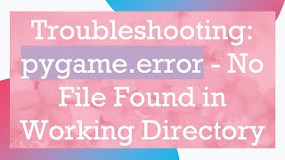 Troubleshooting pygameerror  No File Found in Working Directory [upl. by Niels962]