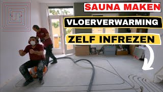 Vloerverwarming infrezen  Ik ben kapot Anouar dit moet sneller kunnen Renovatie Sauna 4 [upl. by Arahas]