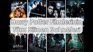 Harry Potter Filmlerinin Tüm Silinen Sahneleri [upl. by Suhpoelc995]