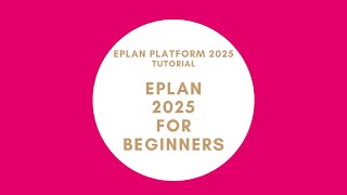 EPLAN 2025 for Beginners [upl. by Aramahs733]