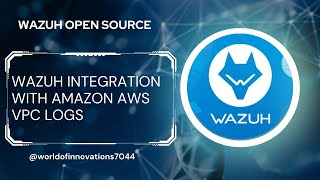 Wazuh Integration with Amazon AWS VPC Logs [upl. by Nanah]