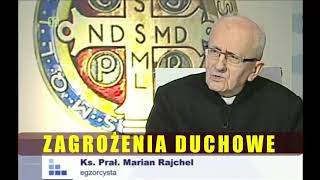 ZAGROŻENIA DUCHOWE cz 2  egzorcysta ks Marian Rajchel rozmowy niedokończone w Radiu Maryja [upl. by Albie]