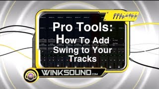 Pro Tools How To Add Swing to Your Tracks  WinkSound [upl. by Ayerf]