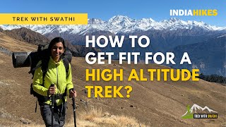 How to get fit for a high altitude trek  Trek with Swathi  Fitness series  Indiahikes [upl. by Antipas]