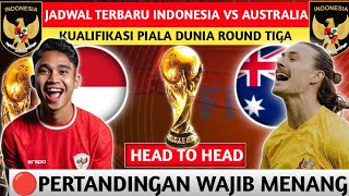 PUBLIK MENUNGGU INI🔥JADWAL TERBARU TIMNAS INDONESIA VS AUSTRALIA KUALIFIKASI PIALA DUNIA PUTARN TIGA [upl. by Nylesor403]