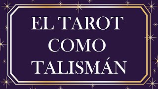 EL TAROT COMO TALISMÁN [upl. by Fang615]