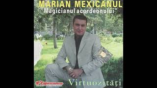 Marian Mexicanul  Hora lui Florea Cioacă [upl. by Madison]