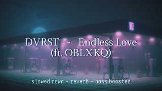 DVRST  Endless Love ft OBLXKQ slowed down  reverb  bass boosted [upl. by Hewett359]