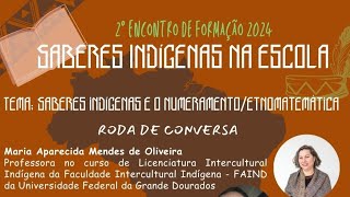 2º Encontro de Formação 2024 saberes indígenas e o numeramentoetnomatemática [upl. by Navac]