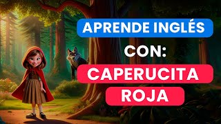 APRENDER INGLÉS CON HISTORIAS CORTAS  CAPERUCITA ROJA [upl. by Innoc]