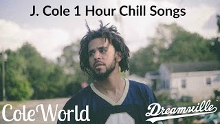 J Cole 1 Hour of Chill Songs [upl. by Duky]