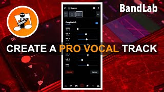 How to create a professional Vocal track in BandLab [upl. by Ardnuassac]