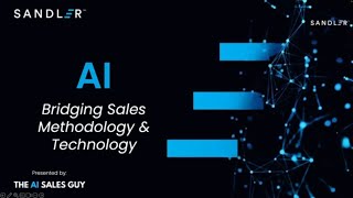 AI Bridging Sales Methodology and Technology  Sandler Live Event [upl. by Fletcher]