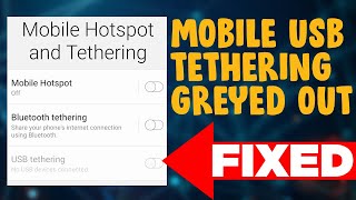 Mobile USB Tethering Greyed Out Solved Fixed Step by Step [upl. by Malamud]