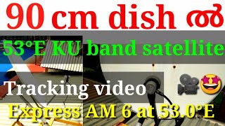 90cm Dish ൽ  53°E Ku band satellite  Tracking video🎥🤩 Express AM 6 at 530°E 26 September 23 [upl. by Harcourt]