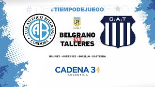 BELGRANO vs TALLERES  Copa de la Liga  Fecha 7  Cadena 3 Argentina [upl. by Oyek]