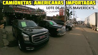 ⚠️🤑 VENTA de CAMIONETAS americanas IMPORTADAS en LOTE DE AUTOS MAVERICKS [upl. by Deina825]