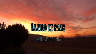 Faaslo ke Paar  Hindi Songs  Unreleased Songs [upl. by Joachima]