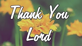 Thank You Lord  Gratitude Message  Prayer to God  thankfull [upl. by Stretch299]