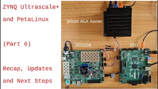 ZYNQ Ultrascale and PetaLinux part 06 recap updates next steps [upl. by Karub]