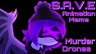 SAVE  Animation Meme  Murder Drones [upl. by Nangatrad]