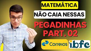 MATEMÁTICA PEGADINHAS DA IBFC CORREIOS PART 02  AULA 08 [upl. by Ailahk]