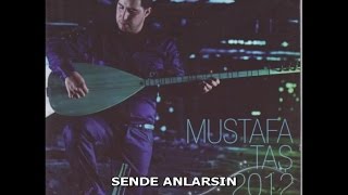 MUSTAFA TAŞ  SENDE ANLARSIN [upl. by Ahsiugal]