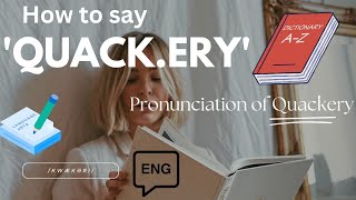 How to say Quackery  Pronunciation of Quackery  Meaning of Quackery  English Learning [upl. by Aiksa]