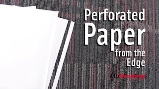 Perforated Paper from the Edge [upl. by Hairahcaz]