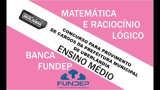 MATEMÁTICA E RACIOCÍNIO LÓGICO BANCA FUNDEP ENSINO MÉDIO PREFEITURA DE UBERLÂNDIA [upl. by Feer12]