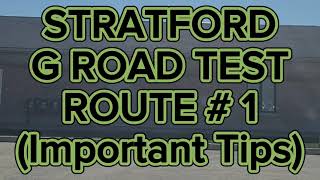 Stratford G Road Test Route  1  Important Tips [upl. by Sehcaep]