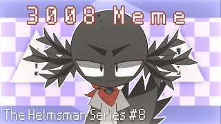 3008 Animation Meme ⚫️  The Helmsman Series 8 [upl. by Berger667]