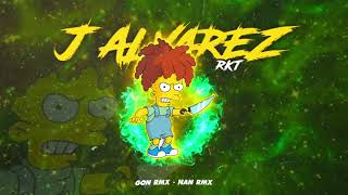 J ALVAREZ RKT  GON RMX NAN RMX [upl. by Bikales636]