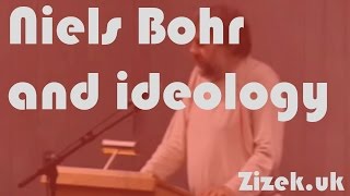 Slavoj Zizek on Niels Bohr and ideology [upl. by Atoel80]