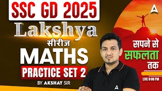 SSC GD 2025 Classes  SSC GD 2025 Maths Practice Set 2 SSC GD 2025 Practice Set  By Akshay Sir [upl. by Merari]