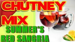 CHUTNEY MIX Red Sangria  Pure Heat [upl. by Firmin]