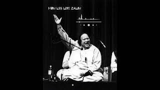 Hum iss Liye Zalim slowed Nusrat Fateh Ali KhanNusratFatehAliKhan [upl. by Eatnuhs]