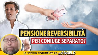 PENSIONE reversibilità a CONIUGE separato  Avv Angelo Greco [upl. by Haneen]