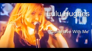 Lulu Hughes Come Live With Me French Canadian singer with a bluesy rocky style 1998 [upl. by Naic]