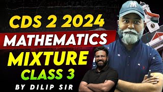 CDS Maths  Mixture Class  3 From Basic  Maths For CDS  Target CDS 2 2024 Learn With Sumit [upl. by Machos915]